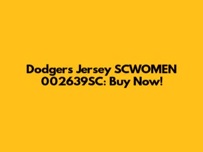 Dodgers Jersey SCWOMEN 002639SC: Buy Now!
