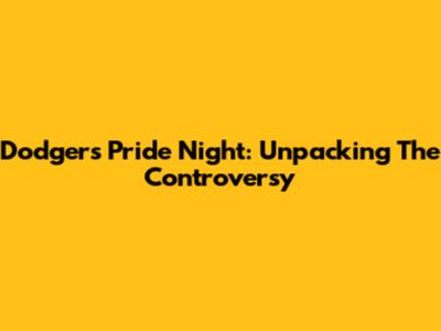 Dodgers Pride Night: Unpacking The Controversy