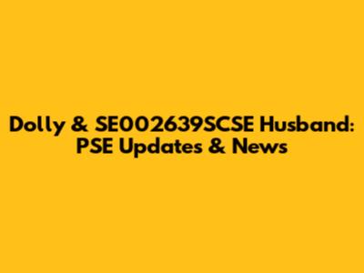 Dolly & SE002639SCSE Husband: PSE Updates & News