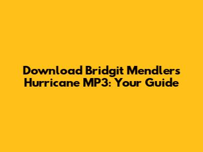Download Bridgit Mendler's "Hurricane" MP3: Your Guide