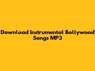 Download Instrumental Bollywood Songs MP3