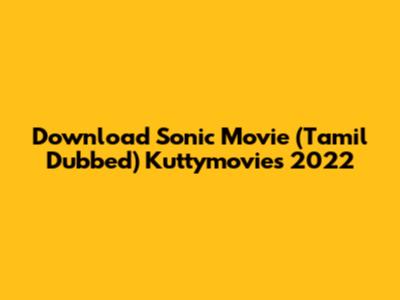 Download Sonic Movie (Tamil Dubbed) Kuttymovies 2022