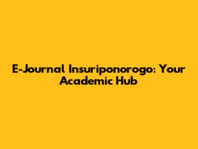 E-Journal Insuriponorogo: Your Academic Hub