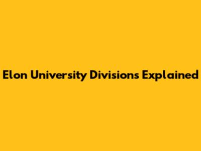 Elon University Divisions Explained
