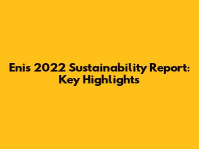 Eni's 2022 Sustainability Report: Key Highlights