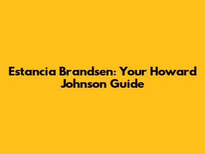 Estancia Brandsen: Your Howard Johnson Guide