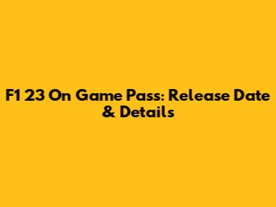 F1 23 On Game Pass: Release Date & Details