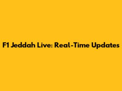 F1 Jeddah Live: Real-Time Updates