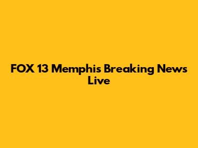 FOX 13 Memphis Breaking News Live