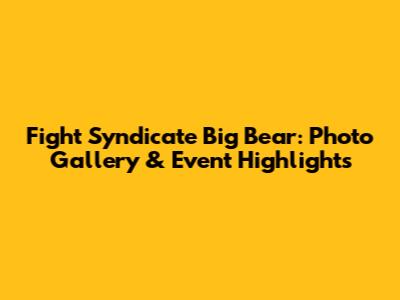 Fight Syndicate Big Bear: Photo Gallery & Event Highlights