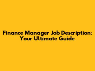 Finance Manager Job Description: Your Ultimate Guide