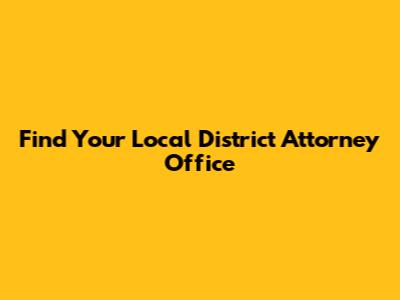 Find Your Local District Attorney Office