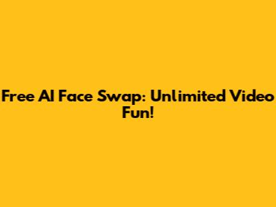 Free AI Face Swap: Unlimited Video Fun!
