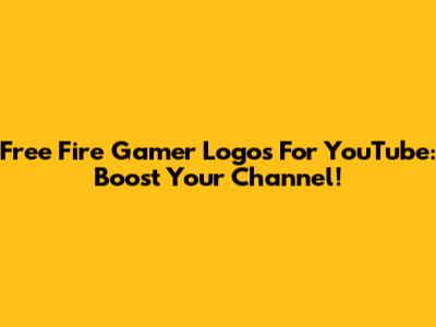 Free Fire Gamer Logos For YouTube: Boost Your Channel!