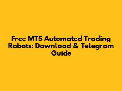 Free MT5 Automated Trading Robots: Download & Telegram Guide