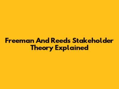 Freeman And Reed's Stakeholder Theory Explained