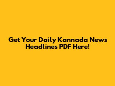 Get Your Daily Kannada News Headlines PDF Here!