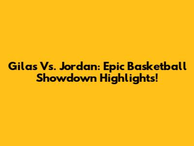 Gilas Vs. Jordan: Epic Basketball Showdown Highlights!