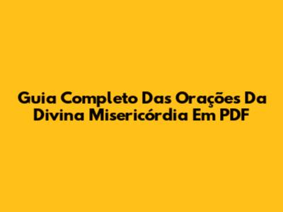 Guia Completo Das Orações Da Divina Misericórdia Em PDF