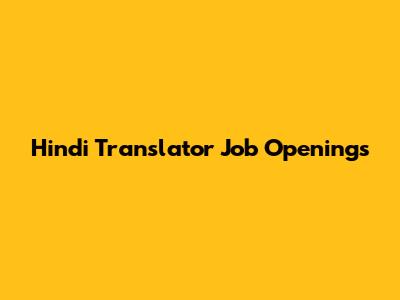 Hindi Translator Job Openings