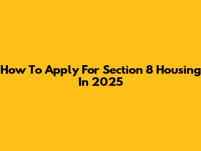 How To Apply For Section 8 Housing In 2025