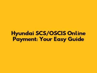 Hyundai SCS/OSCIS Online Payment: Your Easy Guide