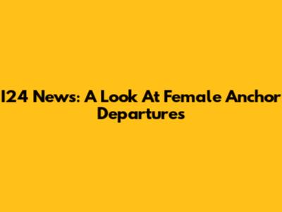 I24 News: A Look At Female Anchor Departures