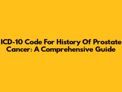 ICD-10 Code For History Of Prostate Cancer: A Comprehensive Guide