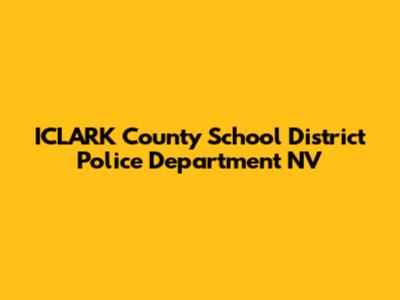 ICLARK County School District Police Department NV