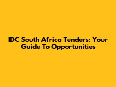 IDC South Africa Tenders: Your Guide To Opportunities
