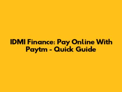 IDMI Finance: Pay Online With Paytm - Quick Guide