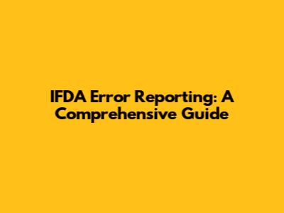 IFDA Error Reporting: A Comprehensive Guide