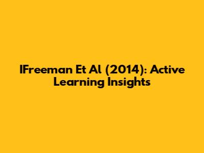 IFreeman Et Al (2014): Active Learning Insights