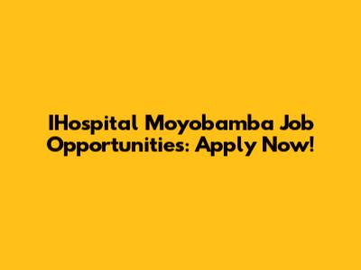 IHospital Moyobamba Job Opportunities: Apply Now!