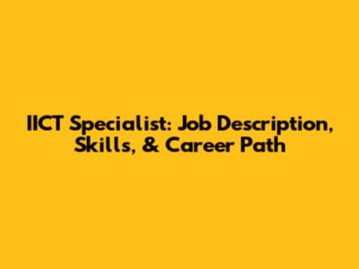 IICT Specialist: Job Description, Skills, & Career Path