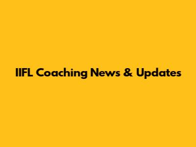 IIFL Coaching News & Updates