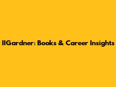 IIGardner: Books & Career Insights