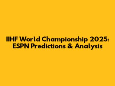IIHF World Championship 2025: ESPN Predictions & Analysis