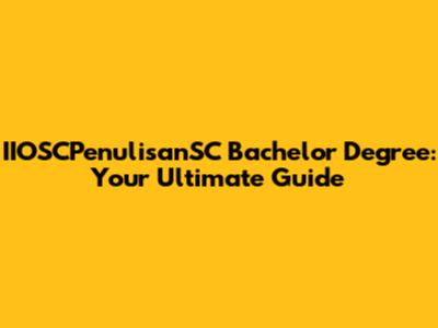 IIOSCPenulisanSC Bachelor Degree: Your Ultimate Guide