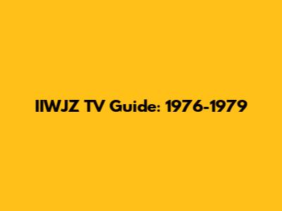 IIWJZ TV Guide: 1976-1979