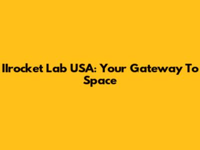 IIrocket Lab USA: Your Gateway To Space