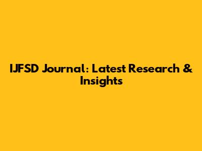 IJFSD Journal: Latest Research & Insights
