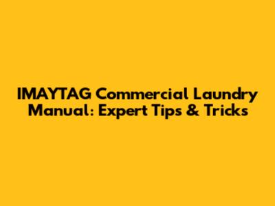 IMAYTAG Commercial Laundry Manual: Expert Tips & Tricks
