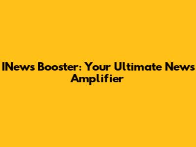 INews Booster: Your Ultimate News Amplifier
