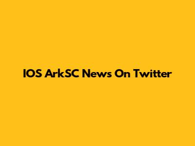IOS ArkSC News On Twitter