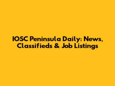 IOSC Peninsula Daily: News, Classifieds & Job Listings