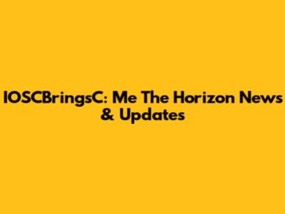 IOSCBringsC: Me The Horizon News & Updates