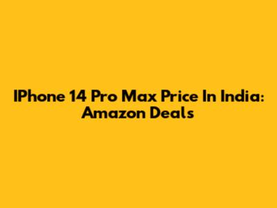 IPhone 14 Pro Max Price In India: Amazon Deals