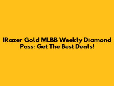 IRazer Gold MLBB Weekly Diamond Pass: Get The Best Deals!