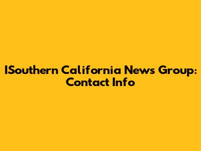 ISouthern California News Group: Contact Info